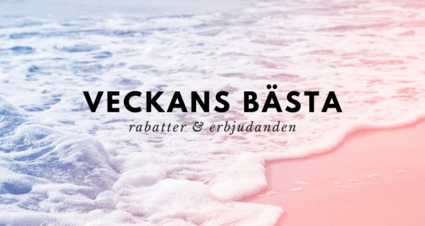 veckans bästa rabatter och erbjudanden